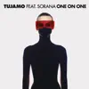 Tujamo - One On One (feat. Sorana) - Single